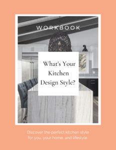 Download the workbook, What's Your Kitchen Design Style